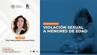 Violaci&oacute;n Sexual a Menores de Edad | Mercy Roc&iacute;o Coronel Ortiz