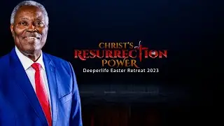 The Wonder of His Resurrection Power || Day 1 || Christ's Resurrection Power || 2023 Easter Retreat