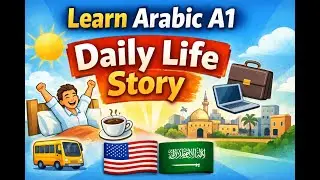 Learn Arabic A1 | Daily Life Story for Beginners (With English & Arabic)