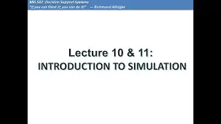 DSS Lecture 10 & 11: Introduction to Simulation