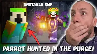 PARROT HUNTED IN THE PURGE!!! Parrot I Survived the Unstable SMP Purge (UNSTABLE SMP REACTION!!!)