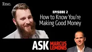 How Marcus Lemonis Knows If You're Making Good Money | Inc. Magazine