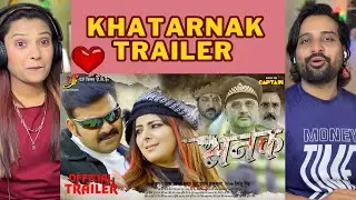 REACTION on Pawan SIngh | Sanak (सनक) | #Official Trailer | New Bhojpuri Movie @Kerry Perry React