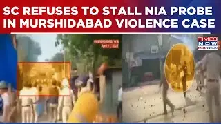 Murshidabad Violence Case: TMC Govt Moved SC Against NIA Probe, Supreme Court Refuses To Intervene