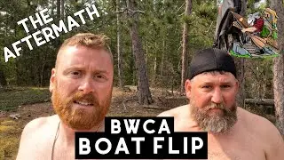 BWCA Fishing | *BOAT FLIP* | The Aftermath