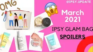 IPSY MARCH 2021 GLAM BAG SPOILERS | exciting Ipsy Spoilers