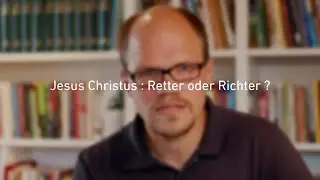 Jesus Christus : dein Retter oder Richter !?