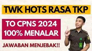 SOAL TWK CPNS 2024 HOTS! FULL PENALARAN! JAWABAN MIRIP SEMUA!