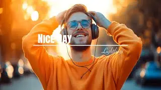 🌈 Nice Day - Lightboys (Lyrics)