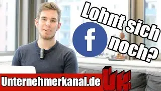 Facebook Marketing 2018: Lohnt sich das &uuml;berhaupt (noch)?