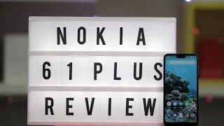 Nokia 6.1 Plus Review | Pros & Cons | Should You Buy?