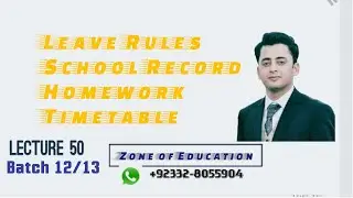 Lec 51  B12  All Leave Rules 1981,  All type of School  record, school timetable,  homework