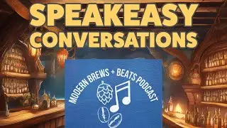 SpeakEasy Conversations #45: Beats, Brews & Top 5 Albums with Modern Brews + Beats
