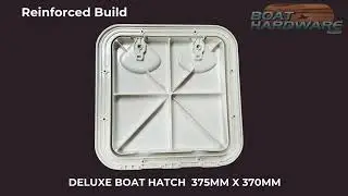 Boat Hardware Deluxe Boat Hatch 375 x 370mm
