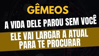 ♊️GÊMEOS: ELE VAI LARGAR A ATUAL PARA TE PROCURAR: A VIDA DELE PAROU SEM VOCÊ