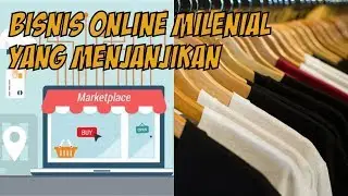 7 Bisnis Online yang Menjanjikan di 2019, Cocok Buat Milenial!