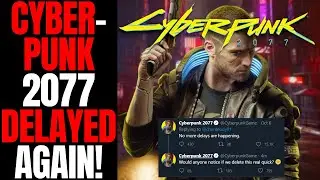 Cyberpunk 2077 Delayed AGAIN! | Is This The Right Thing For CD Projekt Red Fans?