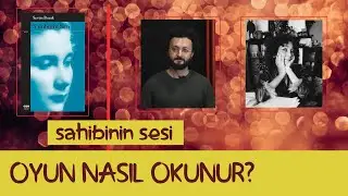SEVİM BURAK - SAHİBİNİN SESİ - Oyun Nasıl Okunur? - 06