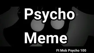 Psycho meme // flipaclip // Ft Mob Psycho 100