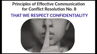 Effective Communication Principle 8 - THAT WE RESPECT CONFIDENTIALITY