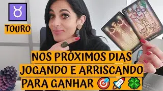 TOURO ♉️ NOS PR&Oacute;XIMOS DIAS JOGANDO E ARRISCANDO PARA GANHAR 🎯🚀🍀