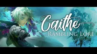 Guild War 2 | Rambling Lore : Caithe | The Herald