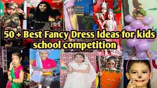 50+ Unique & Theme based prize winning fancy dress competition ideas for kids in 2022