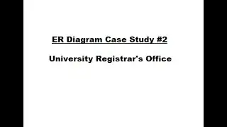 Entity Relationship  Diagram - Case Study # 2 , University Registrar's Office