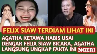 Felix Siaw ngeri dan tidak sanggup dengar Agatha ungkap fakta besar ini, Lihat Endingnya Sekarang