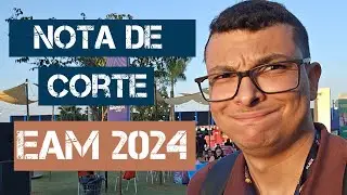 NOTA DE CORTE DA EAM 2024 FOI ...