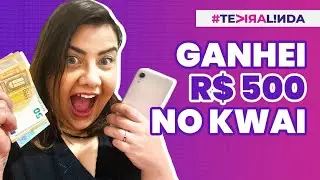 RENDA EXTRA NO KWAI: como ganhei 500 REAIS em DUAS HORAS #TEVIRALINDA