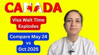 Canada Visa Delays 2025: Processing Time Doubled! | May vs October Comparison | IRCC Update