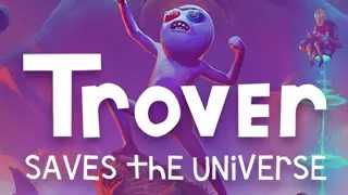 Trover Saves the Universe part 1