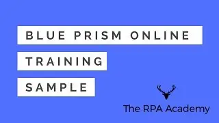 Blue Prism Online Training Sample Video #2 - RPA