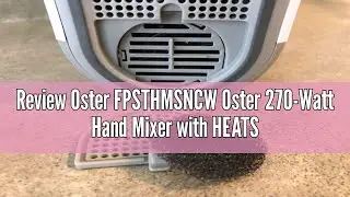 Review Oster FPSTHMSNCW Oster 270-Watt Hand Mixer with HEATSOFT Technology and Storage Case, Gray