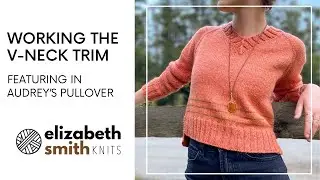 Working the V-Neck Trim in Audrey's Pullover