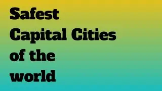 #Safe Capital cities of the world 2022#safety index score#2022