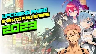 Upcoming Events Of Anime And Video Games In 2023 | AniGaming Nation 🎮