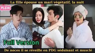 La fille épouse un mari végétatif, la nuit de noces il se réveille en PDG séduisant et musclé #drama