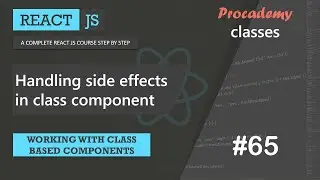 #65 Handling side effect in class component | Working with Class Component | A Complete React Course