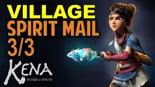 Village: All Spirit Mail Locations | KENA: Bridge of Spirits (Collectibles Guide)