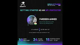 Getting started as an API pentester By Fardeen Ahmed | Gravithon 2021 | Gravity LPU |
