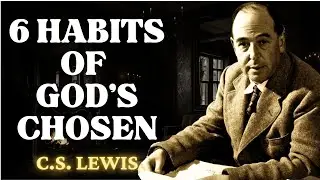 6 Habits Of A Person Possessed By The Holy Spirit | C.S Lewis 2024