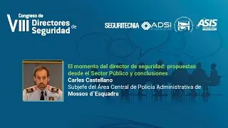 El momento del director de seguridad: propuestas desde el Sector Público y conclusiones