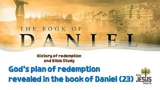 January 18, 2026ㅣGod's plan of redemption revealed in the book of Daniel (23)
