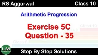 Arithmetic Progression | Class 10 Exercise 5C Question 35 | RS Aggarwal | Learn Maths