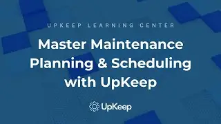 Effective Maintenance Planning & Scheduling: Metrics and Insider Tips with UpKeep