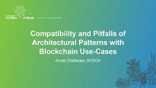 Compatibility and Pitfalls of Architectural Patterns with Blockchain Use-Cases - Arnab Chatterjee