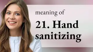 The Essential Guide to Hand Sanitizing