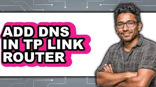 How to Add Dns in Tp Link Router - Easy Guide